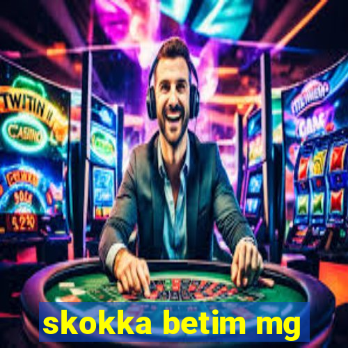 skokka betim mg